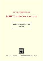 Rivista trimestrale di diritto e procedura civile. Indice cinquantennale 1947-1996