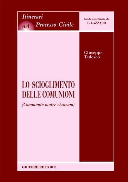 Lo scioglimento delle comunioni (Communio mater rixarum) - Giuseppe Tedesco - copertina