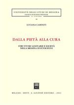 Dalla pietà alla cura. Strutture sanitarie e società nella Messina dell'Ottocento