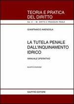 La tutela penale dall'inquinamento idrico. Manuale operativo