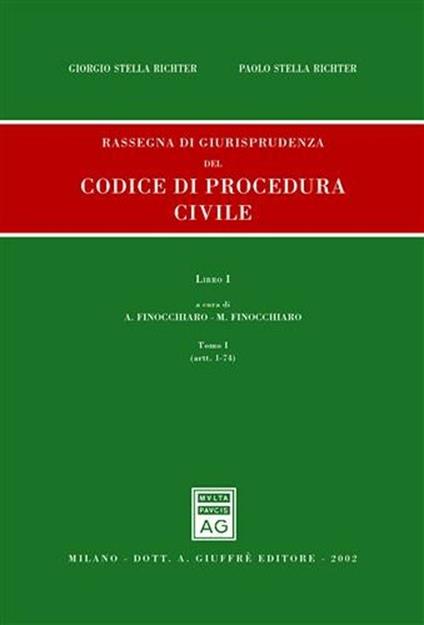 Rassegna di giurisprudenza del Codice di procedura civile. Aggiornamento 1999-2001. Vol. 1\1: Artt. 1-74. - Giorgio Stella Richter,Paolo Stella Richter - copertina