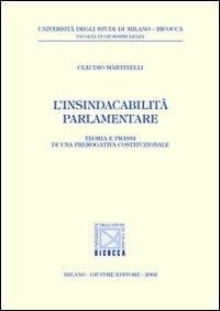 L' insindacabilità parlamentare. Teoria e prassi di una prerogativa costituzionale - Claudio Martinelli - copertina