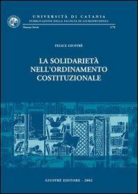 La solidarietà nell'ordinamento costituzionale - Felice Giuffrè - copertina