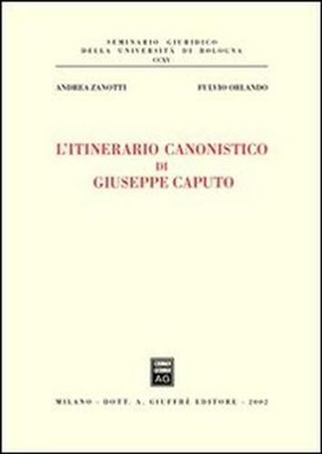 L' itinerario canonistico di Giuseppe Caputo - Andrea Zanotti,Fulvio Orlando - copertina