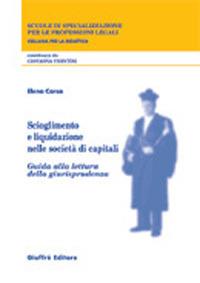 Scioglimento e liquidazione nelle società di capitali. Guida alla lettura della giurisprudenza - Elena Corso - copertina