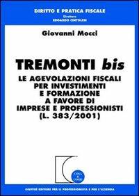 Tremonti bis. Le agevolazioni fiscali per investimenti e formazione a favore di imprese e professionisti (L. 383/2001) - Giovanni Mocci - copertina