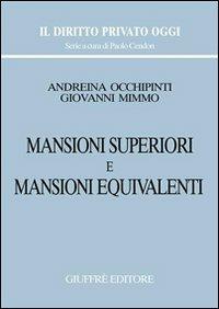 Mansioni superiori e mansioni equivalenti - Andreina Occhipinti,Giovanni Mimmo - copertina