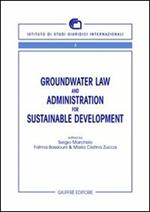 Groundwater law and administration for sustainable development