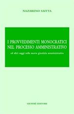 I provvedimenti monocratici nel processo amministrativo. Ed altri saggi sulla nuova giustizia amministrativa