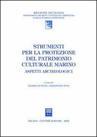 Strumenti per la protezione del patrimonio culturale marino. Aspetti archeologici. Atti del convegno a Palermo e Siracusa (8-10 marzo 2001) - copertina