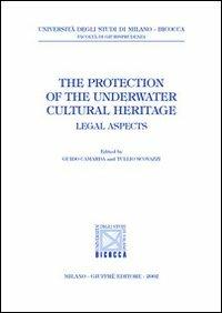 The protection of the underwater cultural heritage. Legal aspects. A Conference (Palermo-Siracusa, 8-10 March 2001) - copertina