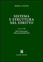 Sistema e struttura nel diritto. Vol. 3: Dal Novecento alla postmodernità.