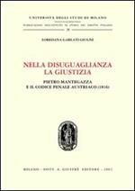 Nella disuguaglianza la giustizia. Pietro Mantegazza e il Codice penale austriaco (1816)