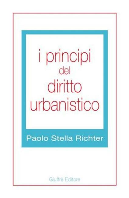I principi del diritto urbanistico - Paolo Stella Richter - copertina