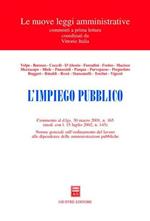 L' impiego pubblico. Commento al D.Lgs. 30 marzo 2001, n. 165 (mod. con L. 15 luglio 2002, n. 145). Norme generali sull'ordinamento del lavoro...