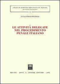 Le attività delegate nel procedimento penale italiano - Lucia Iandolo Pisanelli - copertina