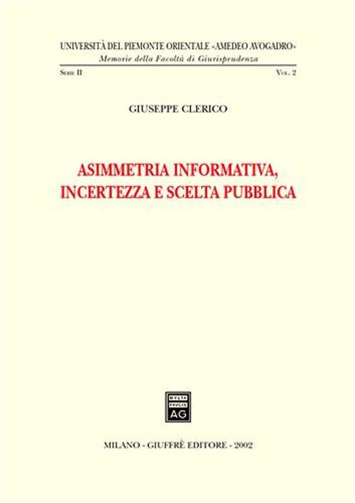 Asimmetria informativa, incertezza e scelta pubblica - Giuseppe Clerico - copertina