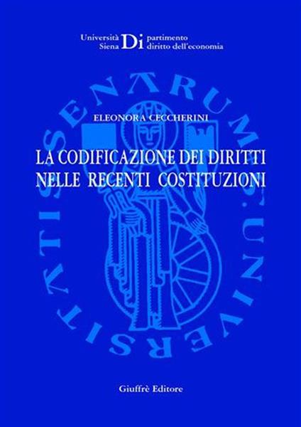 La codificazione dei diritti nelle recenti costituzioni - Eleonora Ceccherini - copertina