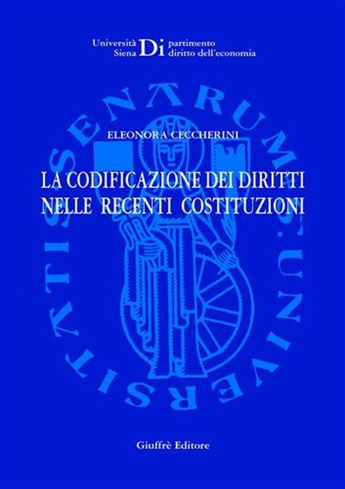 La codificazione dei diritti nelle recenti costituzioni - Eleonora Ceccherini - copertina