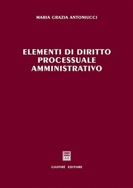 Elementi di diritto processuale amministrativo - M. Grazia Antoniucci - copertina
