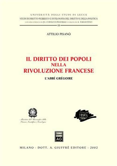 Il diritto dei popoli nella Rivoluzione francese. L'abbé Gregoire - Attilio Pisanò - copertina