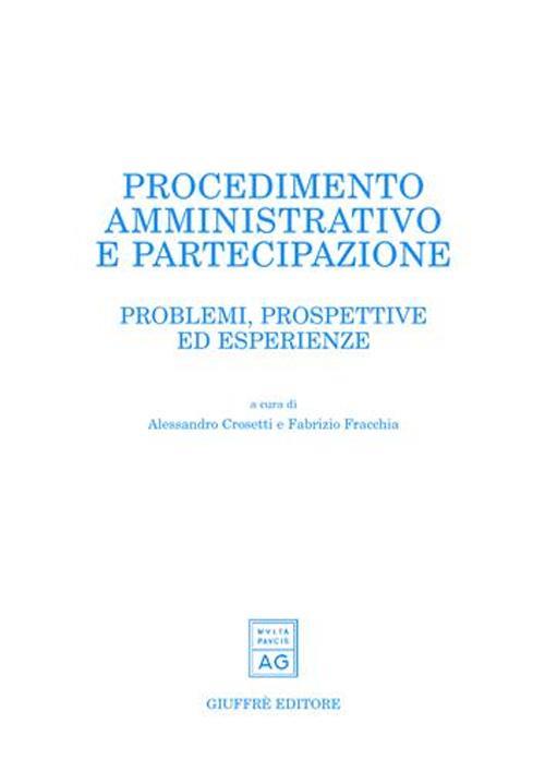 Procedimento amministrativo e partecipazione. Problemi, prospettive ed esperienze - copertina