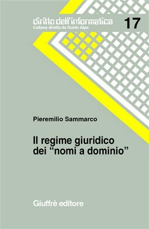 Il regime giuridico dei «nomi a dominio» - Pieremilio Sammarco - copertina