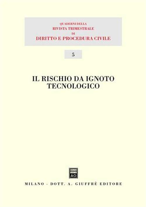 Il rischio da ignoto tecnologico. Atti del 13° Seminario (Milano, 1 dicembre 2001) - copertina