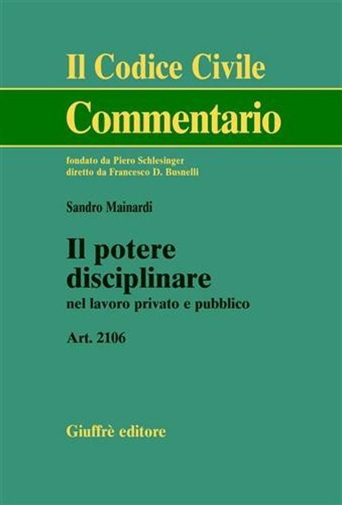 Il potere disciplinare nel lavoro privato e pubblico. Art. 2106 - Sandro Mainardi - copertina