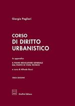 Corso di diritto urbanistico. In appendice: il piano regolatore generale dal punto di vista tecnico