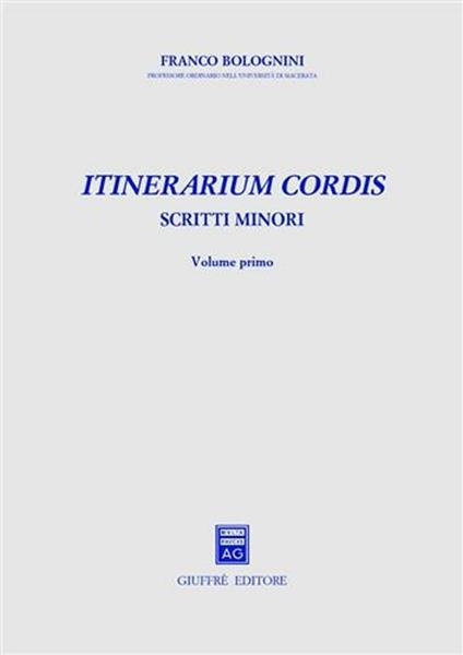 Itinerarium cordis. Scritti minori. Vol. 1 - Franco Bolognini - copertina