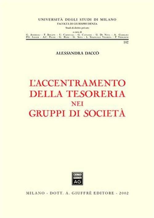 L' accentramento della tesoreria nei gruppi di società - Alessandra Daccò - copertina