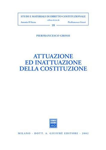 Attuazione ed inattuazione della Costituzione - Pierfrancesco Grossi - copertina
