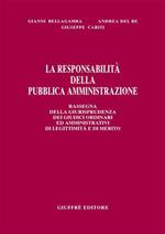 La responsabilità della pubblica amministrazione. Rassegna della giurisprudenza dei giudici ordinari ed amministrativi di legittimità e di merito