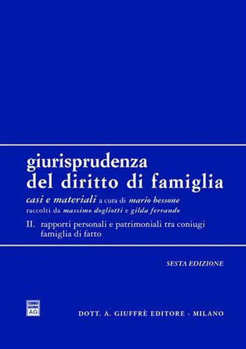 Giurisprudenza del diritto di famiglia. Casi e materiali. Vol. 2: Rapporti personali e patrimoniali tra coniugi, famiglia di fatto. - copertina