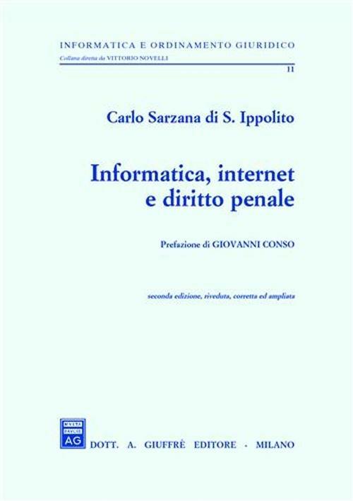 Informatica, Internet e diritto penale - Carlo Sarzana di S. Ippolito - copertina