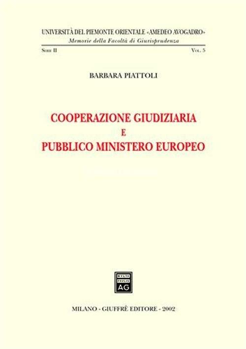 Cooperazione giudiziaria e pubblico ministero europeo - Barbara Piattoli - copertina