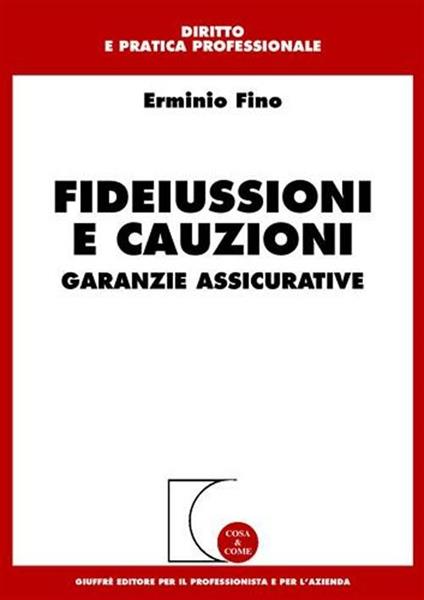 Fideiussioni e cauzioni. Garanzie assicurative - Erminio Fino - copertina