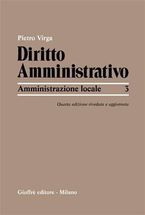 Diritto amministrativo. Vol. 3: Amministrazione locale. - Pietro Virga - copertina