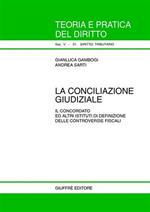 La conciliazione giudiziale. Il concordato ed altri istituti di definizione delle controversie fiscali