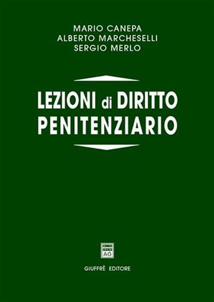 Lezioni di diritto penitenziario - Mario Canepa,Alberto Marcheselli,Sergio Merlo - copertina