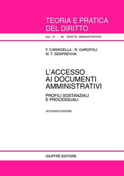 L' accesso ai documenti amministrativi. Profili sostanziali e processuali - Francesco Caringella,Roberto Garofoli,Maria Teresa Sempreviva - copertina