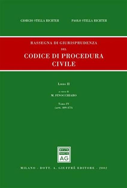 Rassegna di giurisprudenza del Codice di procedura civile. Aggiornamento 1999-2001. Vol. 2\4: Artt. 409-473. - Giorgio Stella Richter,Paolo Stella Richter - copertina