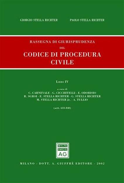 Rassegna di giurisprudenza del Codice di procedura civile. Aggiornamento 1999-2001. Vol. 4: Artt. 633-840. - Giorgio Stella Richter,Paolo Stella Richter - copertina