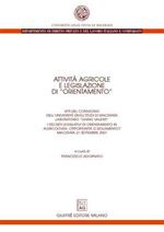 Attività agricole e legislazione di «orientamento». Atti del Convegno (Macerata, 21 settembre 2001). I decreti legislativi di orientamento in agricoltura...