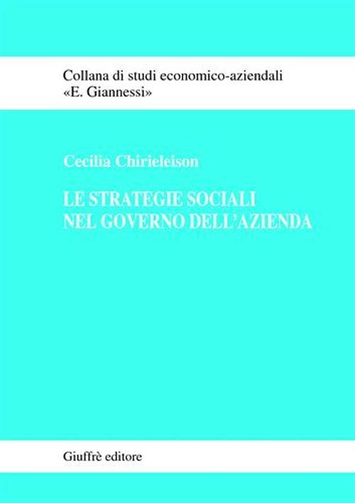 Le strategie sociali nel governo dell'azienda - Cecilia Chirieleison - copertina