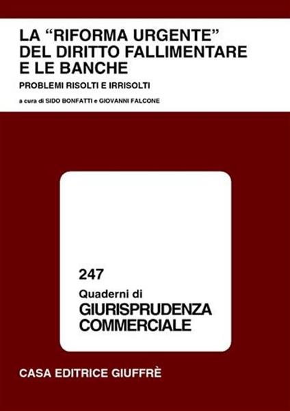 La riforma urgente del diritto fallimentare e le banche. Problemi risolti e irrisolti. Atti del Convegno (Lanciano, 31 maggio-1 giugno 2002) - copertina