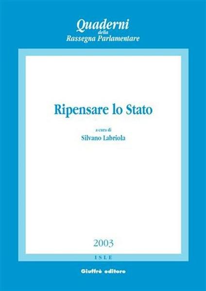 Ripensare lo Stato. Atti del Convegno di studi (Napoli, 22-23 marzo 2002) - copertina