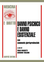 Danno psichico e danno esistenziale. Con commento giurisprudenziale. Atti del Convegno (Milano, 26 ottobre 2001)