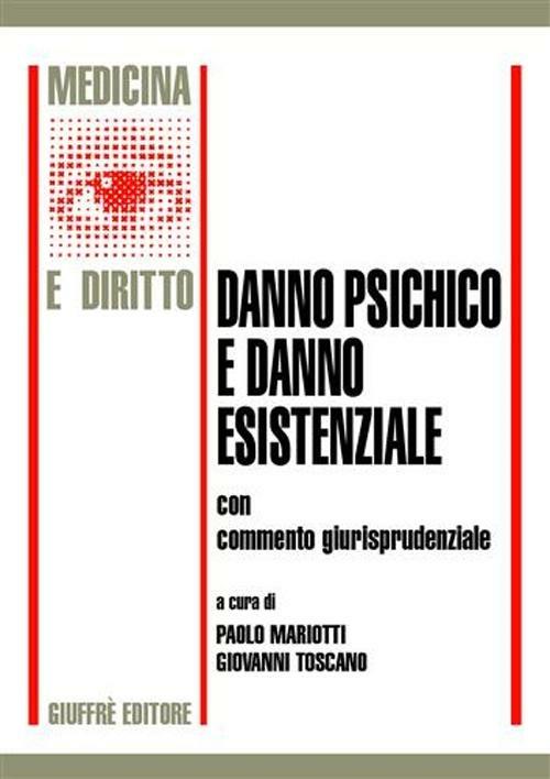 Danno psichico e danno esistenziale. Con commento giurisprudenziale. Atti del Convegno (Milano, 26 ottobre 2001) - copertina